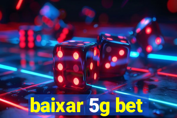 baixar 5g bet